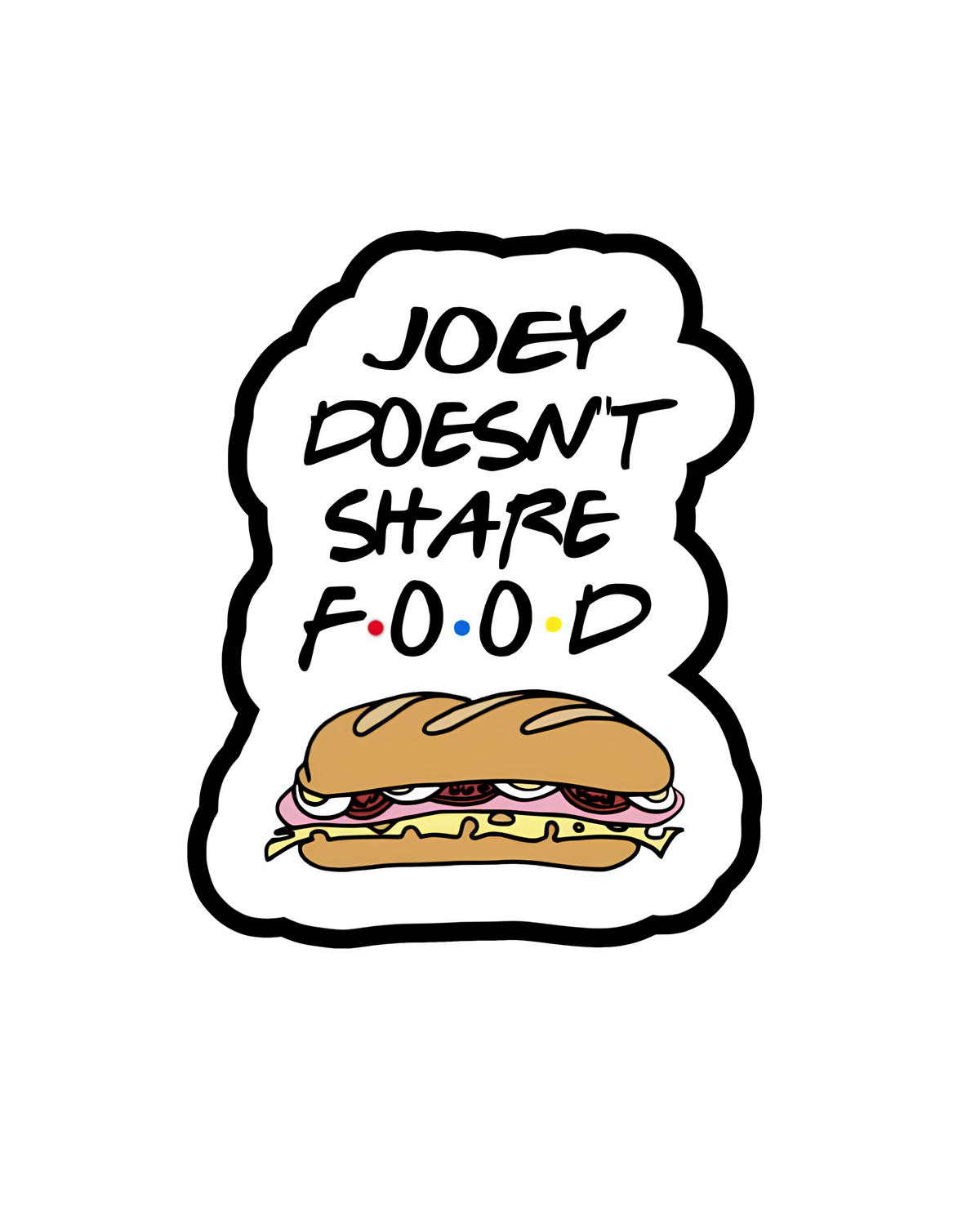 Joey Doesn't Share Food sticker from FRIENDS